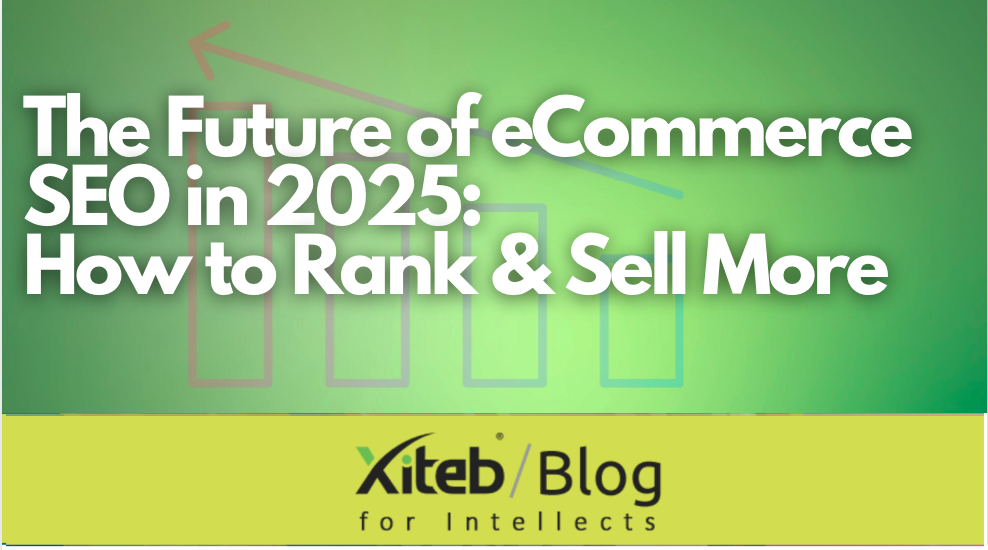 The Future of eCommerce SEO in 2025: How to Rank & Sell More